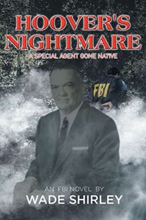 Hoover's Nightmare de Wade Shirley