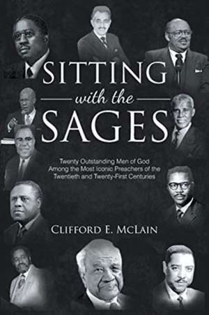 Sitting With The Sages de Clifford E. Mclain