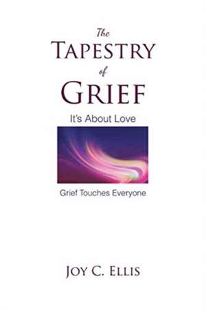 The Tapestry Of Grief de Joy C. Ellis