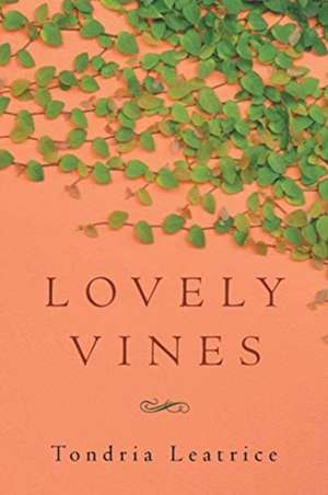 Lovely Vines de Tondria Leatrice