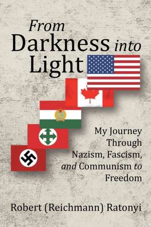 From Darkness into Light de Robert Ratonyi