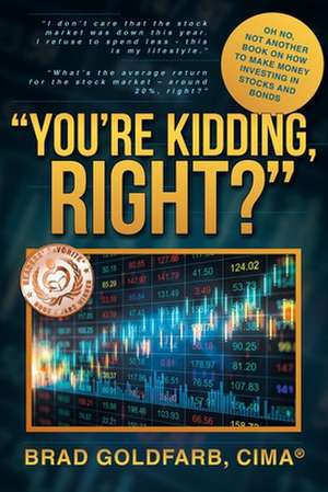 You're Kidding, Right? de Brad Goldfarb