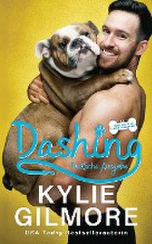 Gilmore, K: Dashing - Deutsche Ausgabe