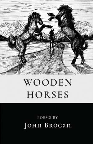 Wooden Horses de John Brogan