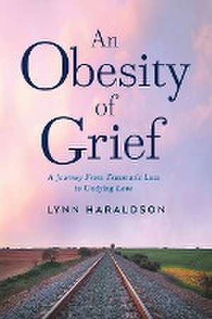 An Obesity of Grief de Lynn Haraldson