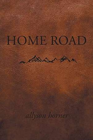 Home Road de Allyson Horner