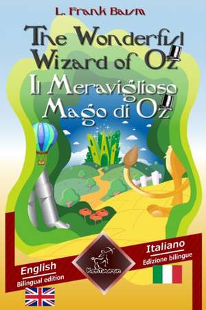 The Wonderful Wizard of Oz - Il Meraviglioso Mago di Oz de L. Frank Baum