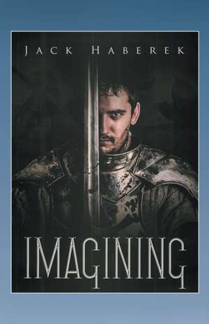 Imagining de Jack Haberek