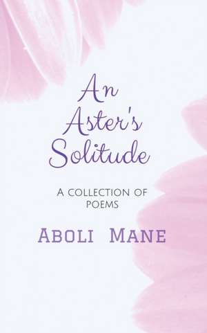 An Aster's Solitude de Aboli Mane