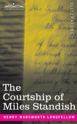 The Courtship of Miles Standish de Henry Wadsworth Longfellow