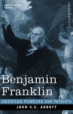 Benjamin Franklin de John S. C. Abbott