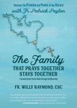 The Family That Prays Together Stays Together de Fr Patrick Peyton Csc