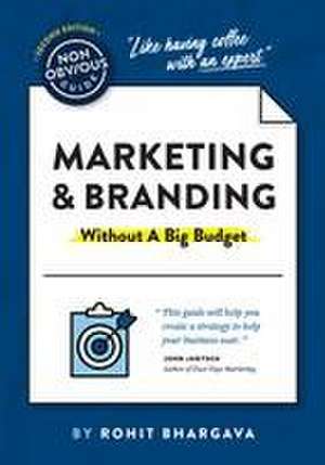 Non-Obvious Guide to Marketing & Branding (Without a Big Budget) de Rohit Bhargava