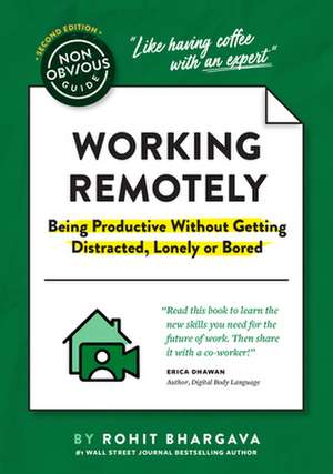 Non-Obvious Guide to Working Remotely (Being Productive Without Getting Distracted, Lonely or Bored) de Rohit Bhargava