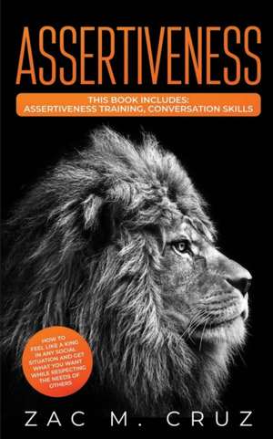 Assertiveness de Zac M. Cruz