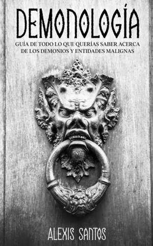 Demonología de Alexis Santos