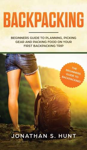 Backpacking de Jonathan S Hunt