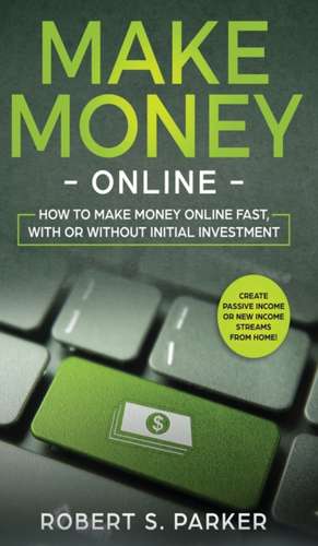 Make Money Online de Robert S. Parker