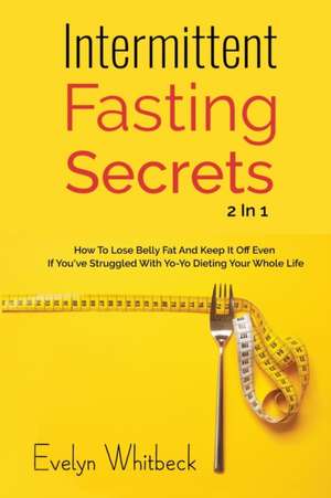 Intermittent Fasting Secrets 2 In 1 de Evelyn Whitbeck