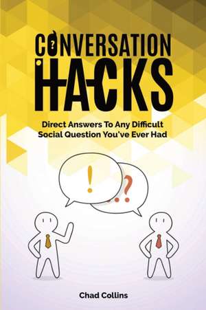 Conversation Hacks de Chad Collins