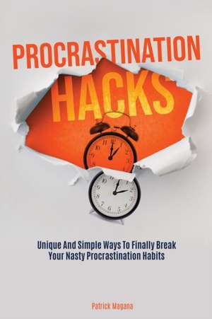 Procrastination Hacks de Patrick Magana