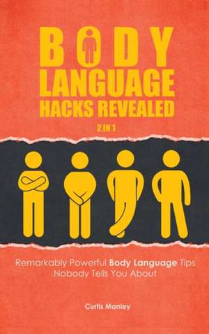 Body Language Hacks Revealed 2 In 1 de Curtis Manley