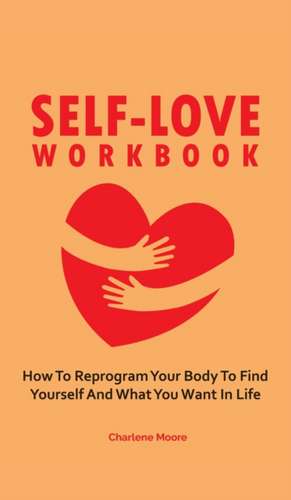 Self-Love Workbook de Charlene Moore