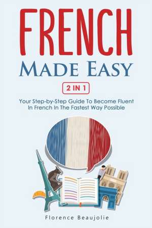 French Made Easy 2 In 1 de Florence Beaujolie