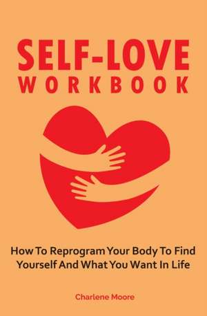 Self-Love Workbook de Charlene Moore