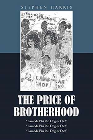 The Price of Brotherhood de Stephen Harris