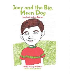 Joey and the Big, Mean Dog de Molly Finlay McIntyre