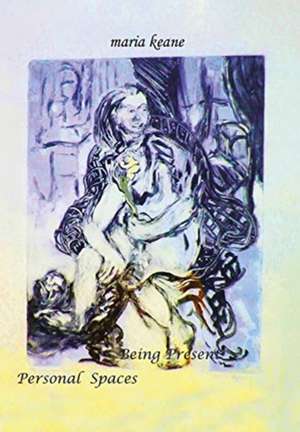 Being Present de Maria Keane