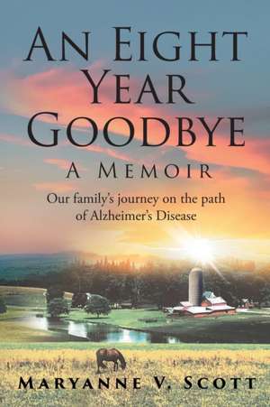 An Eight Year Goodbye de Maryanne V. Scott