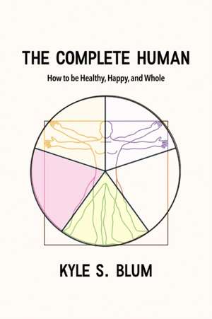 The Complete Human de Kyle S. Blum