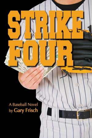 Strike Four de Gary Frisch