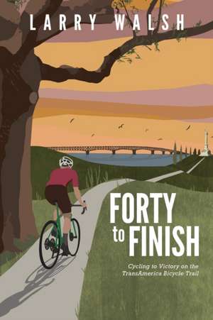 Forty to Finish de Larry Walsh