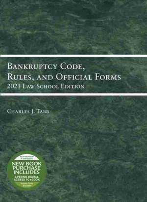 Bankruptcy Code, Rules, and Official Forms de Charles Jordan Tabb