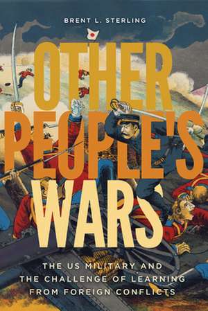 Other People's Wars de Brent L. Sterling