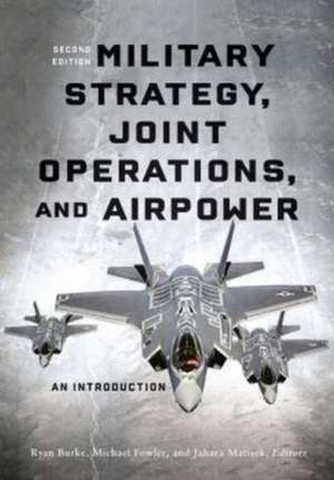 Military Strategy, Joint Operations, and Airpower