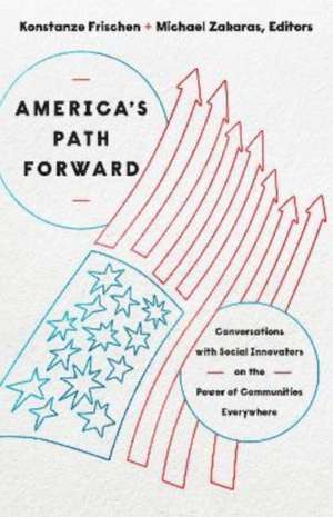 America's Path Forward de Konstanze Frischen