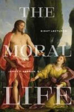 The Moral Life de James F. Keenan