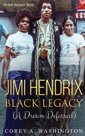 Jimi Hendrix Black Legacy de Corey Artrail Washington