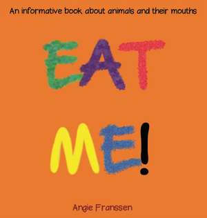 EAT ME! de Angie Franssen