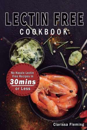 Lectin Free Cookbook de Clarissa Fleming