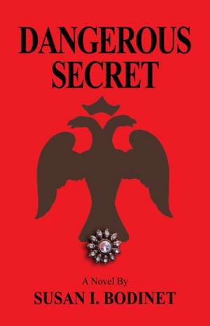 DANGEROUS SECRET de Susan I. Bodinet