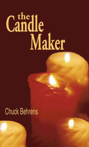 The Candle Maker de Chuck Behrens