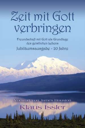Zeit mit Gott verbringen de Klaus Issler