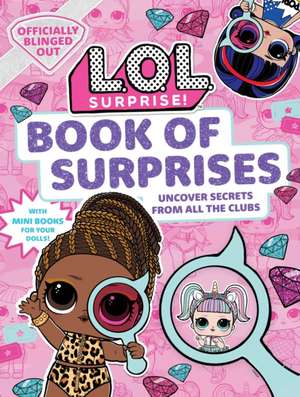 L.O.L. Surprise! Book of Surprises de Sheri Tan