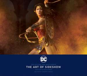 DC: Collecting the Multiverse: The Art of Sideshow de Andrew Farago