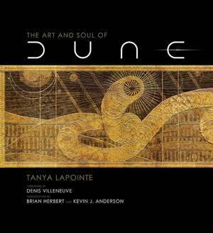 The Art and Soul of Dune de Tanya Lapointe